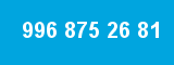 996 875 26 81